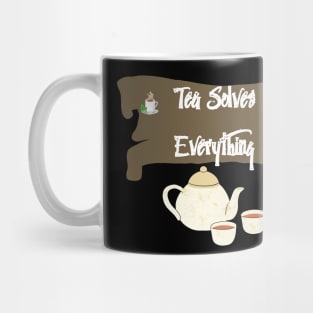 Tea Solves Everything Mug